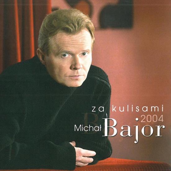 Michał Bajor - Michał Bajor - Za kulisami 2004.jpg