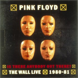 Is There Anybody Out There The Wall Live 1980-81 2 CD - Pink_Floyd-Is_There_Anybody_Out_There front - The Wall Live2.jpg