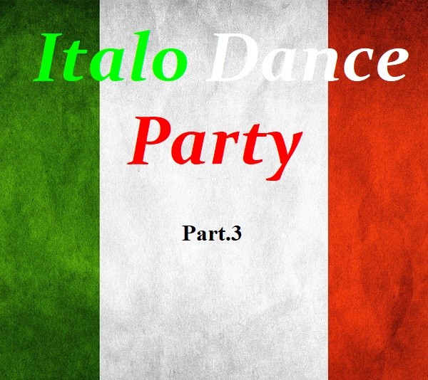 Italo Dance Party Part.3 2019 - Italo Dance Party Part.3.jpg