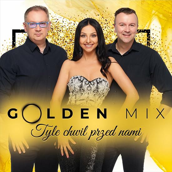 Golden Mix - Tyle chwil przed nami 2023 - Golden Mix - Tyle chwil przed nami 2023 - Front.jpg