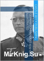 Wydawnictwa militarne - obcojęzyczne - German Commanders 1939-1945 Illustrated.jpg